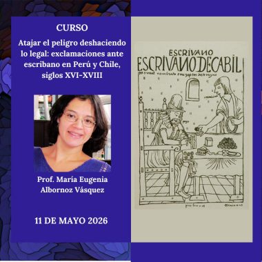 Atajar el peligro deshaciendo lo legal: exclamaciones ante escribano en Perú y Chile, siglos XVI-XVIII