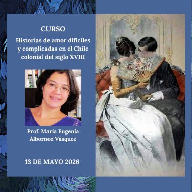 Historias de amor difíciles y complicadas en el Chile colonial del siglo XVIII