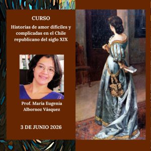 Historias de amor difíciles y complicadas en el Chile republicano del siglo XIX