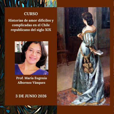 Historias de amor difíciles y complicadas en el Chile republicano del siglo XIX