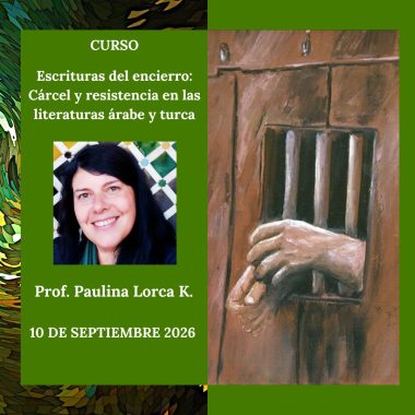 Escrituras del encierro: Cárcel y resistencia en las literaturas árabe y turca